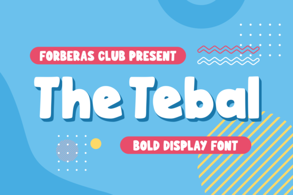 The Tebal: A Playful Display Font for Authentic Branding